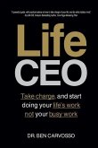 Life CEO: Take charge, and start doing your Life's Work not your busy work