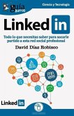 GuíaBurros Linkedin: Todo lo que necesitas saber para sacarle partido a esta red social profesional