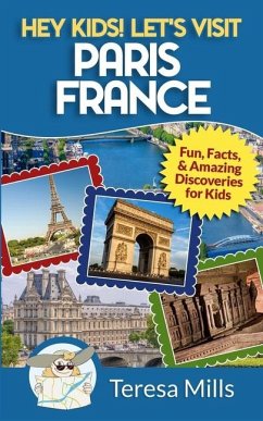 Hey Kids! Let's Visit Paris France - Mills, Teresa