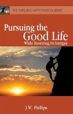 Pursuing the Good Life: While Restoring its Intrigue