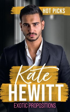 Hot Picks: Exotic Propositions: The Greek Tycoon's Convenient Bride / The Marakaios Baby / The Sheikh's Love-Child (eBook, ePUB) - Hewitt, Kate