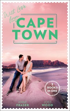 With Love From Cape Town: Miracle: Marriage Reunited / She's So Over Him / The Last Guy She Should Call (eBook, ePUB) - Fraser, Anne; Wood, Joss