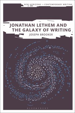 Jonathan Lethem and the Galaxy of Writing (eBook, PDF) - Brooker, Joseph