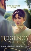 Regency Rogues: Candlelight Confessions: Outrageous Confessions of Lady Deborah / The Beauty Within (eBook, ePUB)