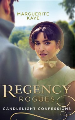 Regency Rogues: Candlelight Confessions: Outrageous Confessions of Lady Deborah / The Beauty Within (eBook, ePUB) - Kaye, Marguerite