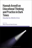 Hannah Arendt on Educational Thinking and Practice in Dark Times (eBook, ePUB)