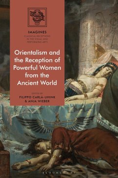 Orientalism and the Reception of Powerful Women from the Ancient World (eBook, ePUB)