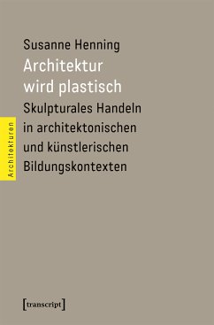 Architektur wird plastisch (eBook, PDF) - Henning, Susanne