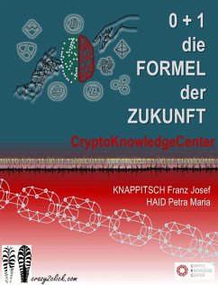 0 + 1 = Die Formel der Zukunft (eBook, ePUB) - Knappitsch, Franz Josef