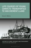 Life Courses of Young Convicts Transported to Van Diemen's Land (eBook, PDF)