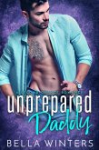 Unprepared Daddy (eBook, ePUB)