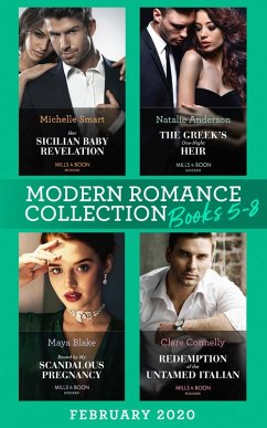 Modern Romance February 2020 Books 5-8: Her Sicilian Baby Revelation / The Greek's One-Night Heir / Bound by My Scandalous Pregnancy / Redemption of the Untamed Italian (eBook, ePUB) - Smart, Michelle; Anderson, Natalie; Blake, Maya; Connelly, Clare