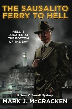 The Sausalito Ferry to Hell (A Sean O'Farrell Mystery, #2) (eBook, ePUB) - McCRACKEN, Mark J.