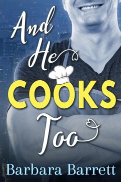 And He Cooks Too (eBook, ePUB) - Barrett, Barbara