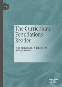 The Curriculum Foundations Reader (eBook, PDF) - Ryan, Ann Marie; Tocci, Charles; Moon, Seungho