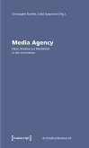 Media Agency - Neue Ansätze zur Medialität in der Architektur (eBook, PDF)