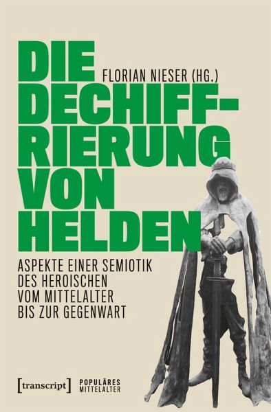 Die Dechiffrierung von Helden (eBook, PDF) Die Dechiffrierung von Helden (eBook, PDF)