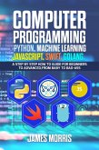 Computer Programming Python, Machine Learning, JavaScript Swift, Golang: (eBook, ePUB) Computer Programming Python, Machine Learning, JavaScript Swift, Golang: (eBook, ePUB)