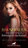 Hausfrauen: Heiß, süß und sexy - Kathrin - Befriedigt vor der Kamera   Erotische Geschichte (eBook, ePUB)