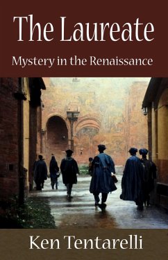 The Laureate: Mystery in Renaissance Italy (A Nico Argenti Mystery, #1) (eBook, ePUB) - Tentarelli, Ken