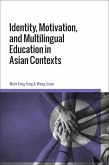 Identity, Motivation, and Multilingual Education in Asian Contexts (eBook, ePUB)
