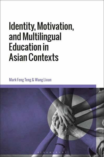 Identity, Motivation, and Multilingual Education in Asian Contexts (eBook, ePUB) Identity, Motivation, and Multilingual Education in Asian Contexts (eBook, ePUB)