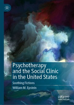 Psychotherapy and the Social Clinic in the United States (eBook, PDF) - Epstein, William M.
