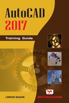 AutoCAD 2017 Training Guide (eBook, ePUB) - Sagar, Linkan