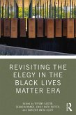 Revisiting the Elegy in the Black Lives Matter Era (eBook, PDF)