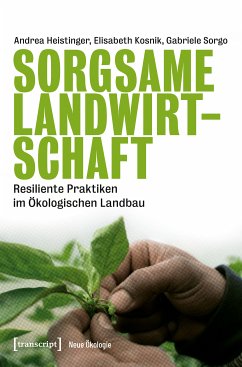 Sorgsame Landwirtschaft (eBook, PDF) - Heistinger, Andrea; Kosnik, Elisabeth; Sorgo, Gabriele