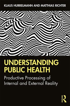 Understanding Public Health (eBook, PDF) - Hurrelmann, Klaus; Richter, Matthias