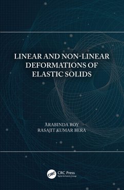 Linear and Non-Linear Deformations of Elastic Solids (eBook, PDF) - Roy, Arabinda; Bera, Rasajit Kumar