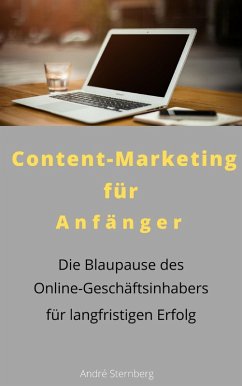 Content-Marketing für Anfänger (eBook, ePUB) - Sternberg, Andre