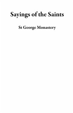 Sayings of the Saints (eBook, ePUB) - Monastery, St George
