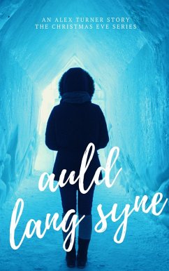 Auld Lang Syne (Christmas Eve, #1) (eBook, ePUB) - Turner, Alex