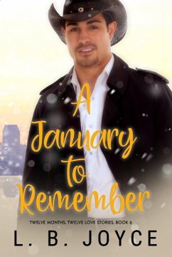 A January to Remember (Twelve Months, Twelve Love Stories, #6) (eBook, ePUB) Cover A January to Remember (Twelve Months, Twelve Love Stories, #6) (eBook, ePUB)