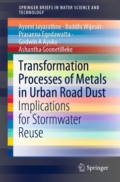 Transformation Processes of Metals in Urban Road Dust (eBook, PDF) - Jayarathne, Ayomi; Wijesiri, Buddhi; Egodawatta, Prasanna; Ayoko, Godwin A; Goonetilleke, Ashantha
