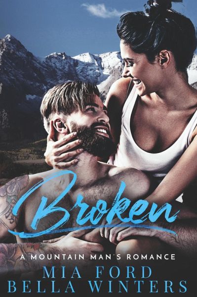 Broken - A Mountain Man's Romance (eBook, ePUB) Broken - A Mountain Man's Romance (eBook, ePUB)