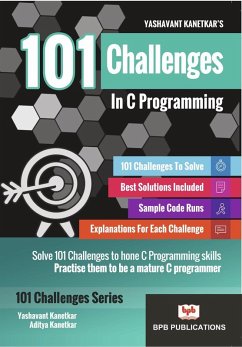 101 Challenges In C Programming (eBook, ePUB) - Kanetkar, Yashavant; Kanetkar, Aditya