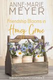 Friendship Blooms in Honey Grove (A Braxton Family Romance, #2) (eBook, ePUB)