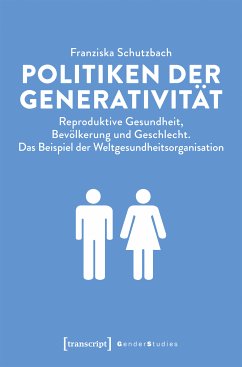 Politiken der Generativität (eBook, PDF) - Schutzbach, Franziska