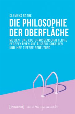 Die Philosophie der Oberfläche (eBook, PDF) - Rathe, Clemens