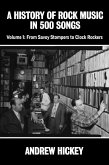 A History of Rock Music in 500 Songs Vol.1: From Savoy Stompers to Clock Rockers (eBook, ePUB)