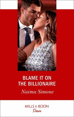 Blame It On The Billionaire (Mills & Boon Desire) (Blackout Billionaires, Book 3) (eBook, ePUB) - Simone, Naima