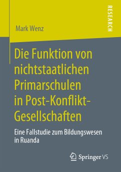 Die Funktion von nichtstaatlichen Primarschulen in Post-Konflikt-Gesellschaften (eBook, PDF) - Wenz, Mark