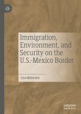 Immigration, Environment, and Security on the U.S.-Mexico Border (eBook, PDF)