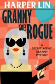 Granny Goes Rogue (Secret Agent Granny, #8) (eBook, ePUB)