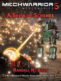 MechWarrior 5 Mercenaries: A Skein of Schemes (An Origins Series Story, #7) (eBook, ePUB) - Bills, Randall N.