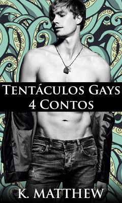 Tentáculos Gays (eBook, ePUB) - Matthew, K.