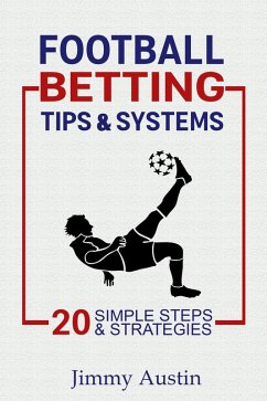 Cover Football Betting Tips & Systems: 20 Simple Steps & Strategies (eBook, ePUB)